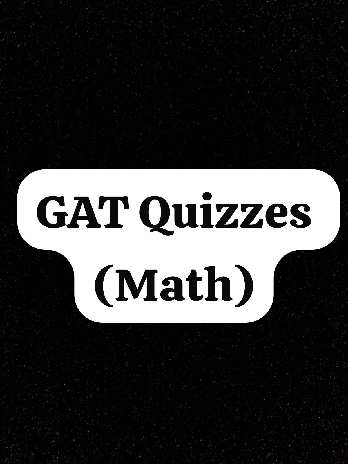 GAT QUIZZES